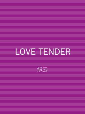 LOVE TENDER
